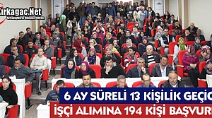 6 AY SÜRELİ 13 KİŞİLİK GEÇİCİ İŞÇİ ALIMINA 194 KİŞİ BAŞVURDU