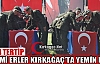 93/4 TERTİP ACEMİ ERLER YEMİN ETTİ