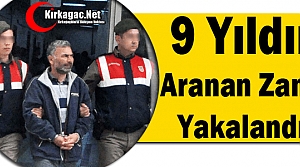 9 YILDIR ARANAN ZANLI YAKALANDI