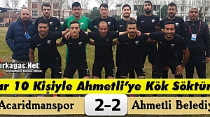 ACAR 10 KİŞİYLE AHMETLİ'YE KÖK SÖKTÜRDÜ 2-2