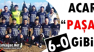 ACAR “PAŞA” GİBİ 6-0