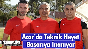 ACAR’DA TEKNİK HEYET BAŞARIYA İNANIYOR