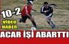 ACARİDMAN ABARTTI 10-2(VİDEO)