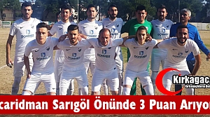 ACARİDMAN SARIGÖL'DE 3 PUAN ARIYOR