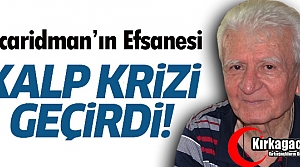 ACAR’IN EFSANESİ KALP KRİZİ GEÇİRDİ