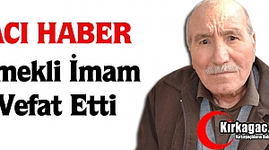 ACI HABER.. EMEKLİ İMAM VEFAT ETTİ