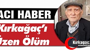 ACI HABER..KIRKAĞAÇ'I ÜZEN ÖLÜM