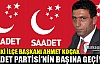 AHMET KOÇAK SAADET PARTİSİNİN BAŞINA GEÇİYOR