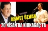 AHMET ÖZHAN KIRKAĞAÇ'A GELİYOR