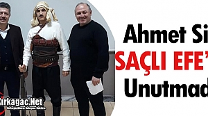 AHMET SİS SAÇLI EFE’Yİ UNUTMADI