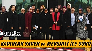 AK KADINLAR YAVER ve MERSİNLİ İLE GÖRÜŞTÜ