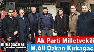 AK PARTİ MİLLETVEKİLİ ÖZKAN KIRKAĞAÇ'TA