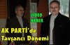 AK Parti'de Tavşancı Dönemi(VİDEO)