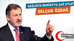 AK PARTİLİ ÖZDAĞ “SAĞLIKTA MANİSA'YA ÇAĞ ATLATTIK“