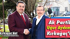 AK PARTİLİ UĞUR AYDEMİR KIRKAĞAÇ'TA