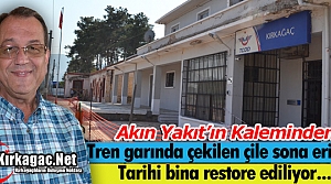 AKIN YAKIT “TREN GARINDA ÇEKİLEN ÇİLE SONA ERİYOR“