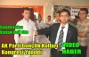 AK Partili Gençler Başkanını Seçti(VİDEO)