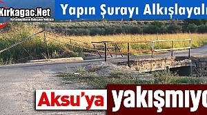 AKSU’YA YAKIŞMIYOR(YAPIN ŞURAYI ALKIŞLAYALIM)