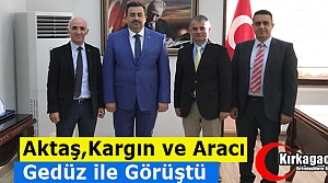 AKTAŞ, KARGIN ve ARACI’DAN GEDÜZ’E ZİYARET