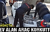 ALEV ALAN ARAÇ KORKUTTU