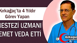 ANESTEZİ UZMANI ŞEMET KIRKAĞAÇ'A VEDA ETTİ