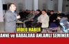 ANNE ve BABALARA ANLAMLI KONFERANS(VİDEO)