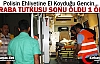 ARABA TUTKUSU SONU OLDU 1 ÖLÜ