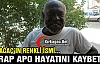 ARAP APO HAYATINI KAYBETTİ