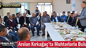 ARSLAN KIRKAĞAÇ'TA MUHTARLARLA BULUŞTU(VİDEO)