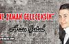 ARZU ÇATAL “NE ZAMAN GELECEKSİN“