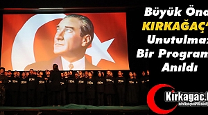 ATATÜRK UNUTULMAZ BİR PROGRAM ANILDI