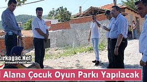 ATIL ALANA ÇOCUK OYUN PARKI YAPILACAK