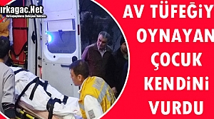 AV TÜFEĞİYLE OYNAYAN ÇOCUK KENDİNİ VURDU