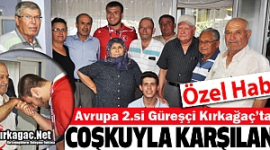 AVRUPA 2.Sİ MEHMET MEMLEKETİ KIRKAĞAÇ’TA COŞKUYLA KARŞILANDI