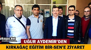 AYDEMİR'DEN EĞİTİM BİR-SEN'E ZİYARET