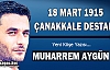 AYGÜN “18 MART 1915 ÇANAKKALE DESTANI“