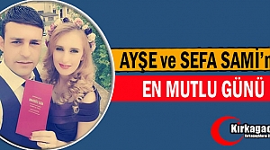 AYŞE ve SEFA SAMİ HAYATLARINI BİRLEŞTİRDİ