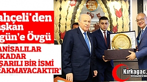 BAHÇELİ'DEN ERGÜN'E ÖVGÜ