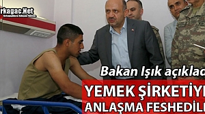 BAKAN IŞIK “YEMEK ŞİRKETİYLE ANLAŞMA FESEDİLDİ“