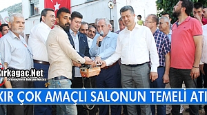 BAKIR ÇOK AMAÇLI SALONUN TEMELİ ATILDI