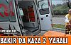 BAKIR'DA KAZA 2 YARALI