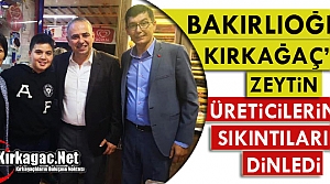 BAKIRLIOĞLU ZEYTİN ÜRETİCİLERİNİN SIKINTILARINI DİNLEDİ