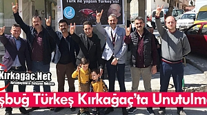 BAŞBUĞ TÜRKEŞ KIRKAĞAÇ’TA UNUTULMADI