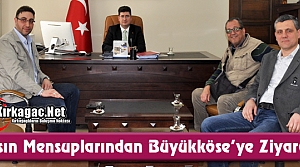 BASIN MENSUPLARINDAN BÜYÜKKÖSE’YE ZİYARET