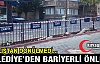 BELEDİYE’DEN BARİYERLİ ÖNLEM