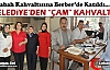 BELEDİYE’DEN “ÇAM” KAHVALTISI