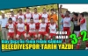 BELEDİYESPOR FİNALDE 3-2(VİDEO)