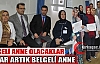 BELGELİ “ANNE“ OLACAKLAR