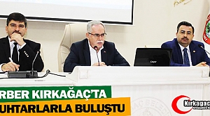 BERBER KIRKAĞAÇ’TA MUHTARLARLA BULUŞTU