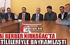 BERBER PARTİLİLERİYLE BAYRAMLAŞTI